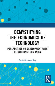 Demystifying the Economics of Technology: Perspectives on Development with Reflections from India book cover