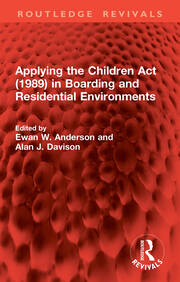 Applying the Children Act (1989) in Boarding and Residential Environments book cover