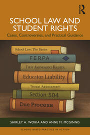 School Law and Student Rights: Cases, Controversies, and Practical Guidance book cover