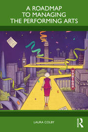 A Roadmap to Managing the Performing Arts book cover