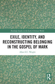 Exile, Identity, and Reconstructing Belonging in the Gospel of Mark book cover