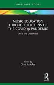 Music Education through the Lens of the COVID-19 Pandemic: Crisis and Crossroads book cover