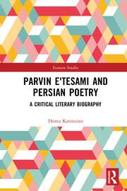Parvin E‘tesami and Persian Poetry: A Critical Literary Biography book cover