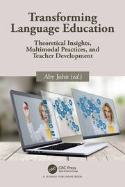 Transforming Language Education: Theoretical Insights, Multimodal Practices, and Teacher Development book cover