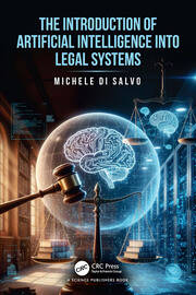 The Introduction of Artificial Intelligence into Legal Systems book cover
