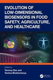 Evolution of Low-Dimensional Biosensors in Food Safety, Agriculture, and Healthcare book cover