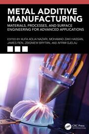 Metal Additive Manufacturing: Materials, Processes, and Surface Engineering for Advanced Applications book cover