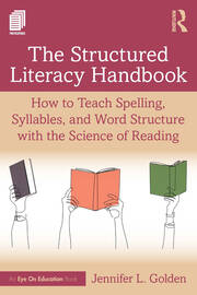 The Structured Literacy Handbook: How to Teach Spelling, Syllables, and Word Structure with the Science of Reading book cover