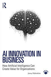 AI Innovation in Business: How Artificial Intelligence Can Create Value for Organizations book cover