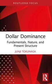 Dollar Dominance: Fundamentals, Nature, and Present Structure book cover