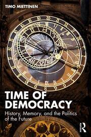 Time of Democracy: History, Memory, and the Politics of the Future book cover