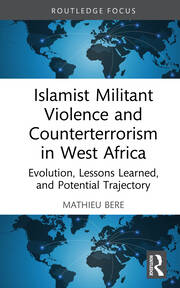 Islamist Militant Violence and Counterterrorism in West Africa: Evolution, Lessons Learned, and Potential Trajectory book cover