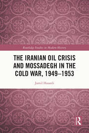 The Iranian Oil Crisis and Mossadegh in the Cold War, 1949-1953 book cover
