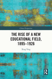 The Rise of a New Educational Field, 1895–1926 book cover
