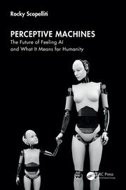 Perceptive Machines: The Future of Feeling AI and What It Means for Humanity book cover