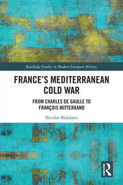 France's Mediterranean Cold War: From Charles de Gaulle to François Mitterrand book cover