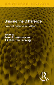 Sharing the Difference: Feminist Debates in Holland book cover