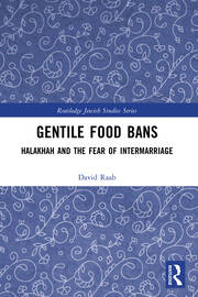 Gentile Food Bans: Halakhah and the Fear of Intermarriage book cover