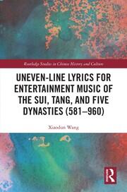Uneven-Line Lyrics for Entertainment Music of the Sui, Tang, and Five Dynasties (581–960) book cover