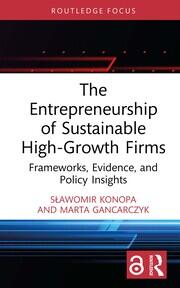 The Entrepreneurship of Sustainable High-Growth Firms: Frameworks, Evidence, and Policy Insights book cover