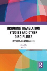 Bridging Translation Studies and Other Disciplines: Methods and Approaches book cover