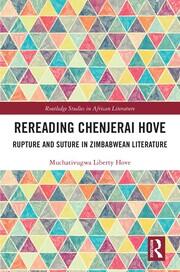 Rereading Chenjerai Hove: Rupture and Suture in Zimbabwean Literature book cover
