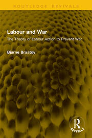Labour and War: The Theory of Labour Action to Prevent War book cover
