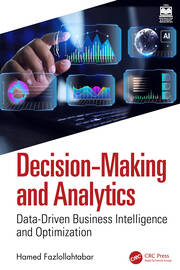 Decision-Making and Analytics: Data-Driven Business Intelligence and Optimization book cover