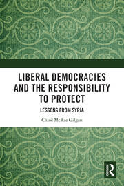 Liberal Democracies and the Responsibility to Protect: Lessons from Syria book cover