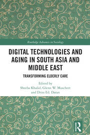 Digital Technologies and Aging in South Asia and Middle East: Transforming Elderly Care book cover