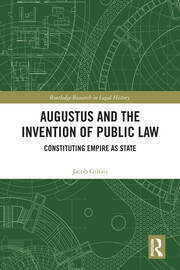 Augustus and the Invention of Public Law: Constituting Empire as State book cover
