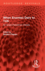 When Enemies Dare to Talk: An Israeli-Palestinian Debate book cover