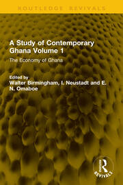 A Study of Contemporary Ghana Volume 1: The Economy of Ghana book cover