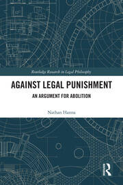 Against Legal Punishment: An Argument for Abolition book cover