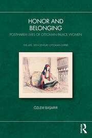 Honor and Belonging: Post-Harem Lives of Ottoman Palace Women book cover