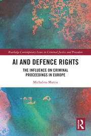 AI and Defence Rights: The Influence on Criminal Proceedings in Europe book cover