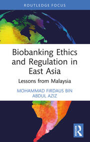 Biobanking Ethics and Regulation in East Asia: Lessons from Malaysia book cover