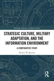 Strategic Culture, Military Adaptation, and the Information Environment: A Comparative Study book cover