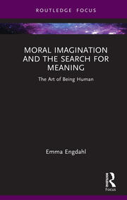 Moral Imagination and the Search for Meaning: The Art of Being Human book cover
