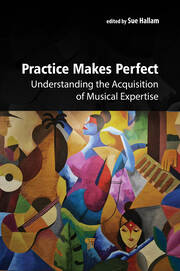 Practice Makes Perfect: Understanding the Acquisition of Musical Expertise book cover