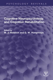 Cognitive Neuropsychology and Cognitive Rehabilitation book cover