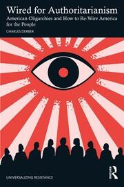 Wired for Authoritarianism: American Oligarchies and How to Re-Wire America for the People book cover