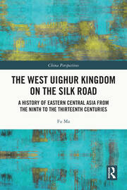 The West Uighur Kingdom on the Silk Road: A History of Eastern Central Asia from the Ninth to the Thirteenth Centuries book cover