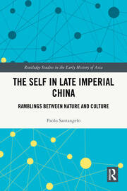 The Self in Late Imperial China: Ramblings Between Nature and Culture book cover