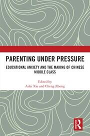 Parenting under Pressure: Educational Anxiety and the Making of Chinese Middle Class book cover