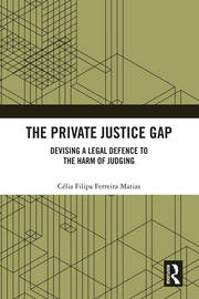The Private Justice Gap: Devising a Legal Defence to the Harm of Judging book cover