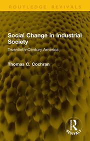 Social Change in Industrial Society: Twentieth-Century America book cover