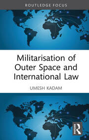 Militarisation of Outer Space and International Law book cover