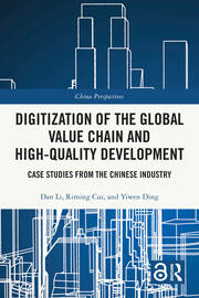 Digitization of the Global Value Chain and High-Quality Development: Case Studies from the Chinese Industry book cover