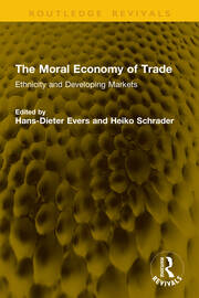 The Moral Economy of Trade: Ethnicity and Developing Markets book cover
